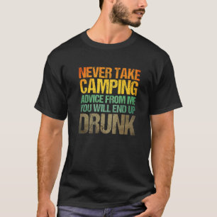T-shirt Ne jamais prendre conseil de camping de moi vous f