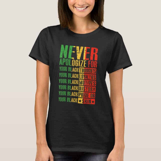 T-shirt Ne jamais présenter de excuses pour votre noirceur (Devant)