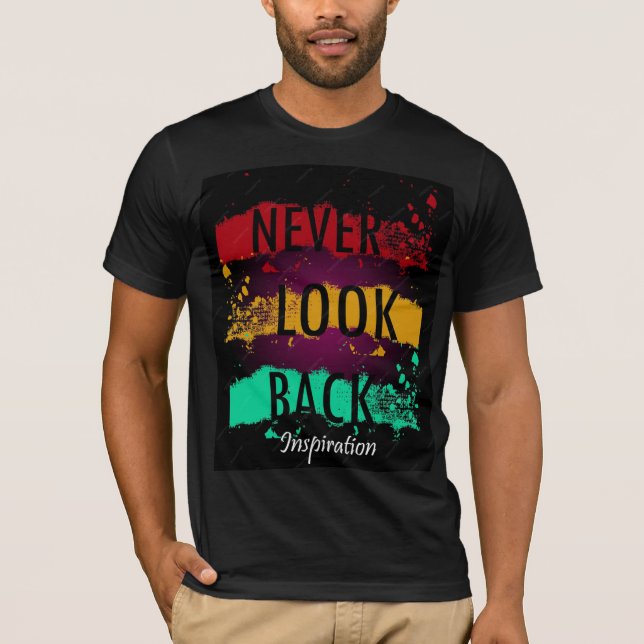 T-shirt Ne jamais regarder en arrière (Devant)