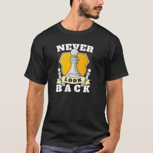 T-shirt Ne jamais regarder en arrière Drôle Joueur d'échec