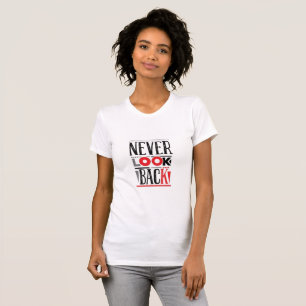 T-shirt Ne jamais regarder en arrière Motivation Urbaine