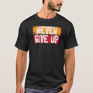 T-shirt Ne jamais renoncer à la croissance motivationnelle