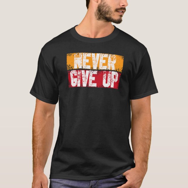 T-shirt Ne jamais renoncer à la croissance motivationnelle (Devant)