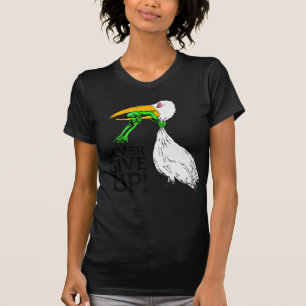 T-shirt Ne jamais renoncer à la prime de cigogne et de gre