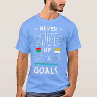 T-shirt Ne jamais renoncer à vos objectifs