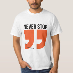 T-shirt ne jamais s'arrêter