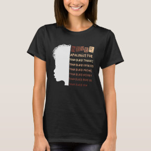 T-shirt Ne jamais s'excuser Mois de l'histoire des Noirs B