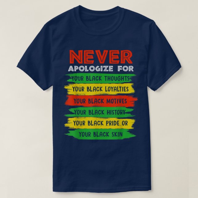 T-shirt Ne jamais s'excuser Mois de l'histoire des Noirs B (Design devant)