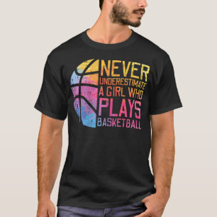 T-shirt Ne jamais sous-estimer fille joue basket-ball femm