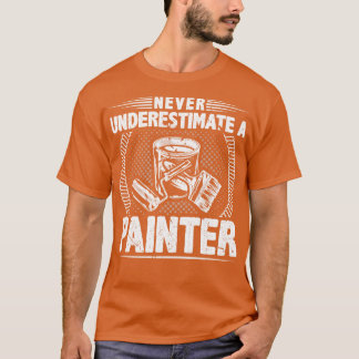 T-shirt Ne jamais sous-estimer un peintre