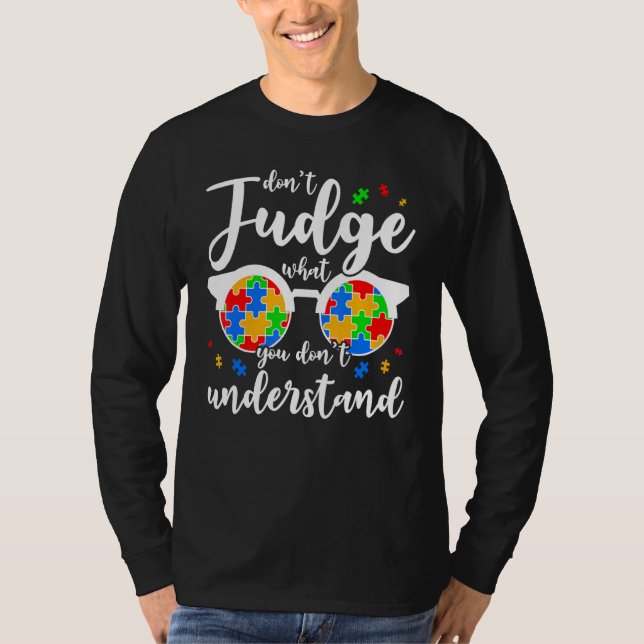 T-shirt Ne jugez pas ce que vous ne comprenez pas l'autism (Devant)