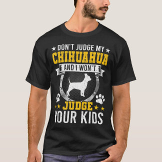 T-shirt Ne jugez pas mon propriétaire de chien Chihuahua P