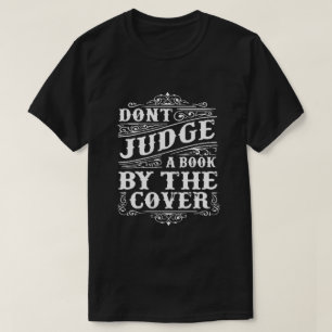 T-SHIRT NE JUGEZ PAS UN LIVRE PAR SA COUVERTURE
