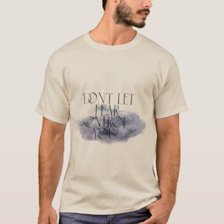 T-shirt "Ne laissez pas la peur vous contrôler - Elégante