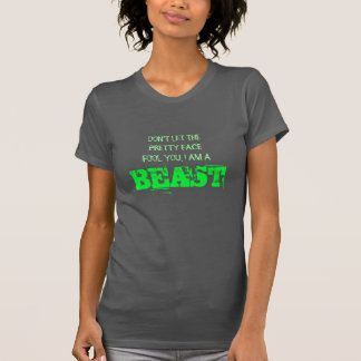 T-shirt Ne laissez pas le joli visage vous duper, je suis