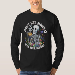 T-shirt Ne laissez pas lundi ruiner votre dimanche