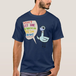 T-shirt Ne laissez pas Pigeon obtenir trop près Premium