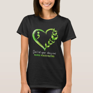 T-shirt Ne laissez pas votre histoire mettre fin à la sant
