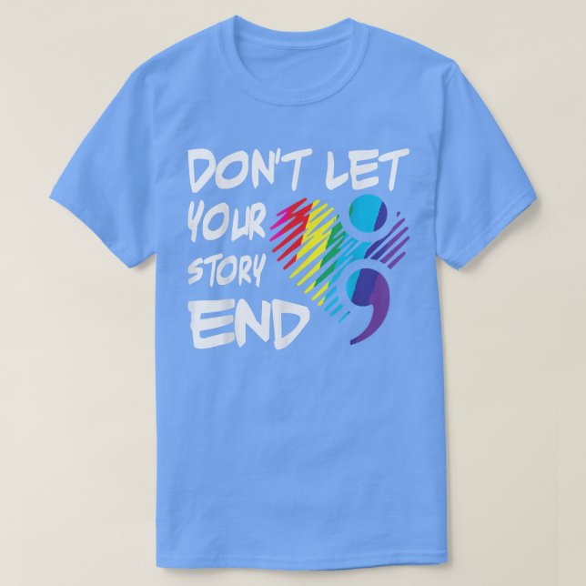 T-shirt Ne laissez pas votre histoire mettre fin à la sant (Design devant)