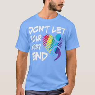 T-shirt Ne laissez pas votre histoire mettre fin à la sant