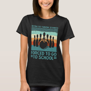 T-shirt Né Lancer Frappes Forcées École Bowling Hommes Fem