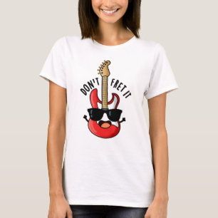 T-shirt Ne le redoutez pas jeu de guitare amusant