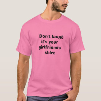 T-shirt Ne le riez pas est votre chemise d'amies