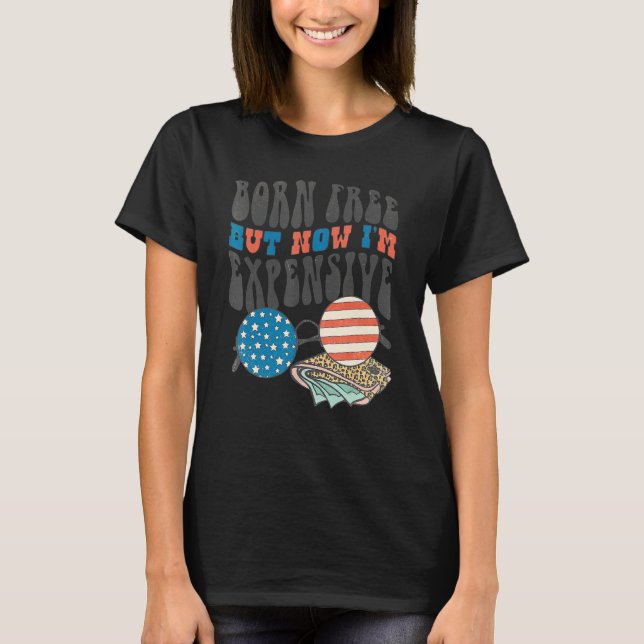 T-shirt Né libre mais maintenant je suis cher drôle 4 juil (Devant)