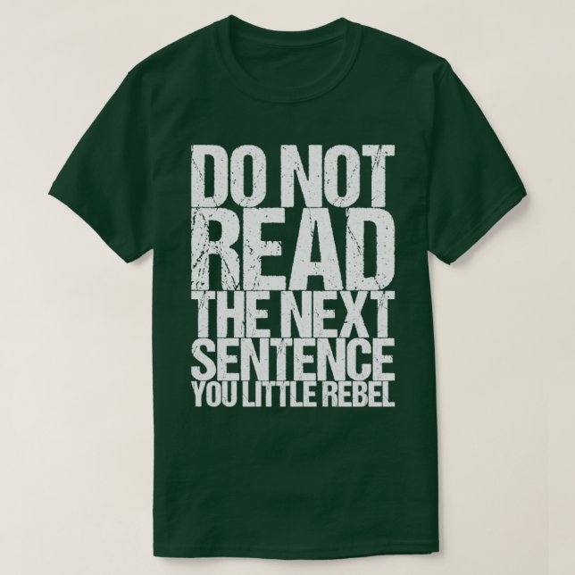 T-shirt Ne Lisez Pas La Prochaine Phrase Vous Petite Rebel (Design devant)