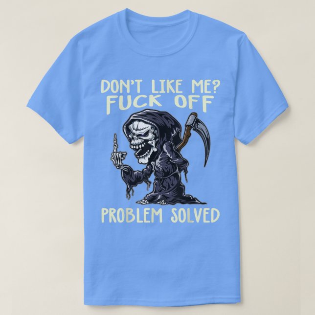 T-shirt Ne m'aime pas à repartir le problème résolu la mau (Design devant)