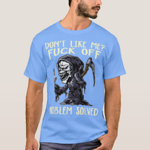 T-shirt Ne m'aime pas à repartir le problème résolu la mau
