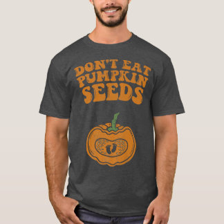 T-shirt Ne mangez pas les graines de citrouille Grossesse