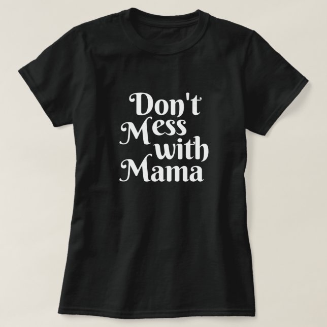 T-shirt Ne manque pas de maman (Design devant)