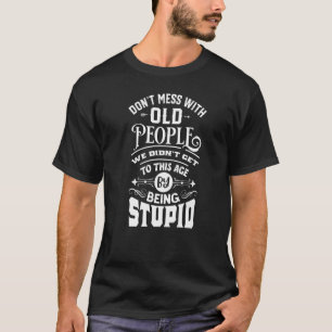 T-shirt Ne manquez pas avec les personnes âgées Nous ne so