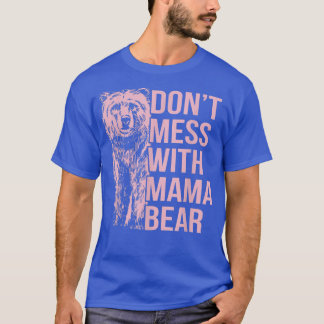 T-shirt Ne manquez pas avec Mama Bear 