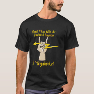 T-shirt Ne Manquez Pas Avec Un Ingénieur Électrique Drôle
