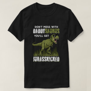 T-shirt Ne manquez pas Daddysaurus, vous obtiendrez Jurass