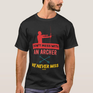 T-shirt Ne manquez pas un archer que nous ne manquions pas