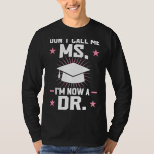 T-shirt Ne m'appelez pas Mme Je suis maintenant Doctorat D