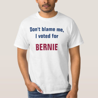 T-shirt Ne me blâmez pas que j'ai voté Bernie