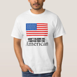 T-shirt Ne me blâmez pas que j'ai voté pour l'Américain