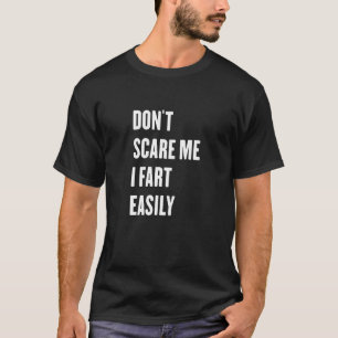 T-shirt Ne me craignez pas Je pète facilement drôle Plaisa