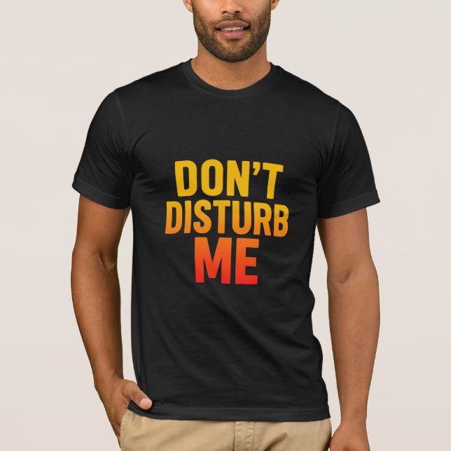 T-shirt Ne me dérange pas Citer drôle Hommes (Devant)