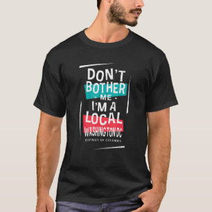 T-shirt Ne me dérange pas Je suis un Washington Dc Vacatio