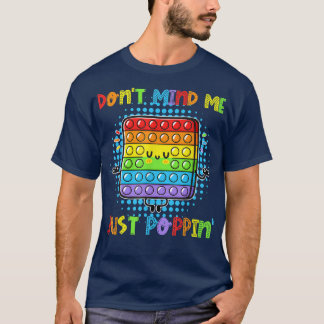 T-shirt Ne me dérange pas juste Poppin'Funny Pop It Game F