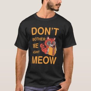 T-shirt Ne me dérange pas maintenant Miaou livre sur les