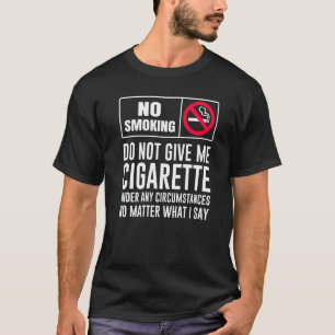 T-shirt Ne me donnez pas de cigarette en aucune circonstan