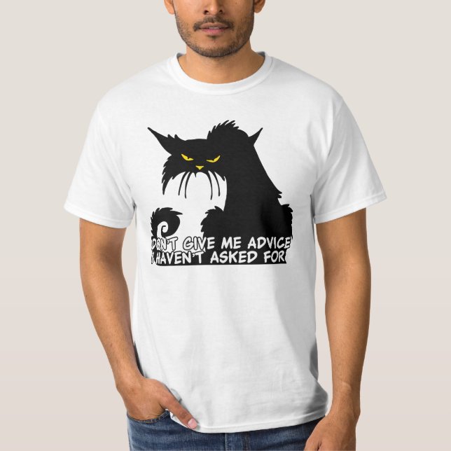 T-shirt Ne me donnez pas les conseils dire fâché de chat (Devant)