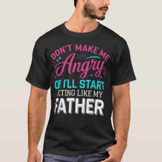 T-shirt Ne Me Fâchez Pas Ou Je Me Comporterai Comme