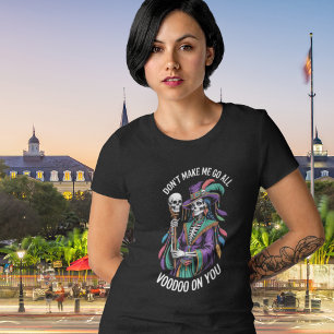 T-shirt Ne me fais pas devenir tout Voodoo Nouvelle-Orléan